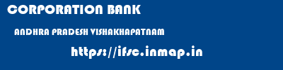 CORPORATION BANK  ANDHRA PRADESH VISHAKHAPATNAM    ifsc code